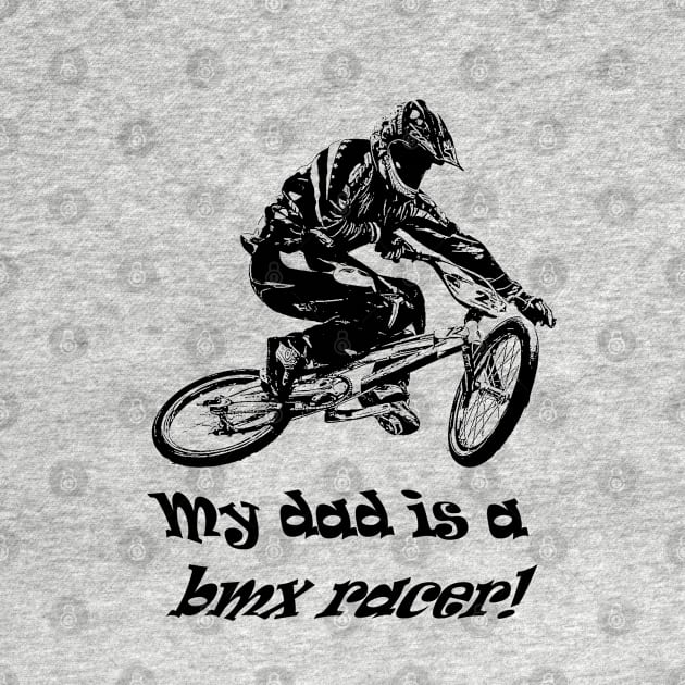 my dad is a bmx racer by rickylabellevie